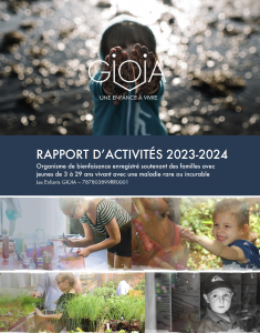 Rapport annuel 2023-2024 - Les Enfants GIOIA - Organisme d'émergence pour enfantset jeunes adultes atteints de maladiesorphelines ou incurables